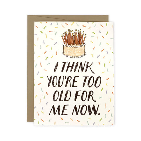 Too Old for Me Birthday Card