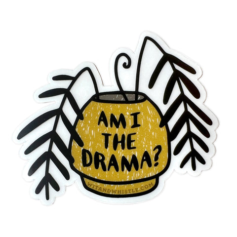Am I the Drama? Sticker